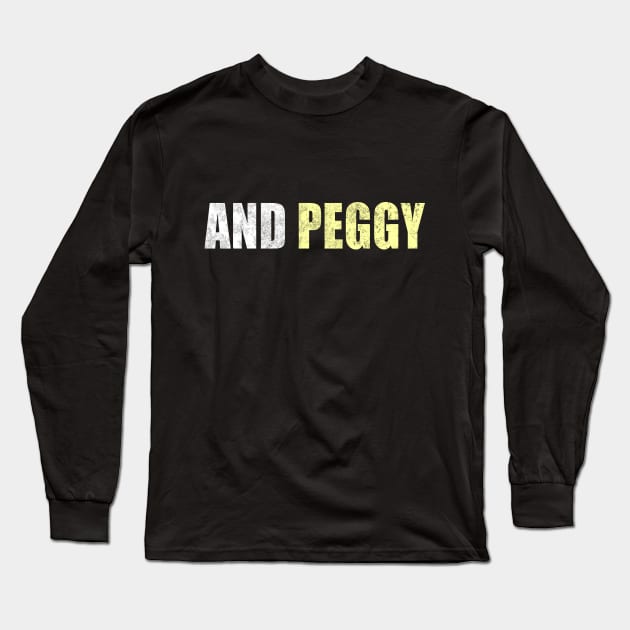 And Peggy Long Sleeve T-Shirt by TheFlying6